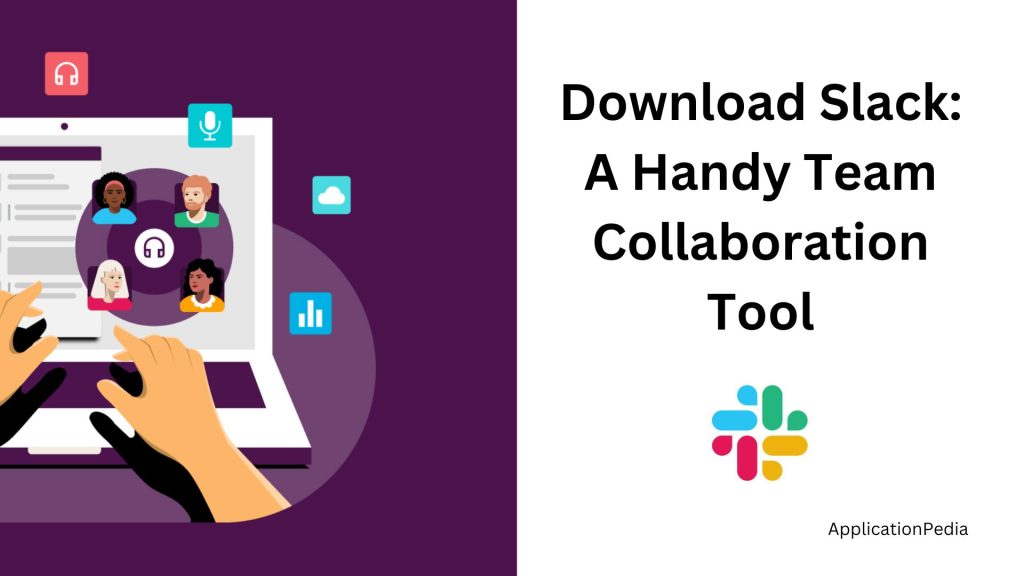 Download Slack: A Handy Team Collaboration Tool