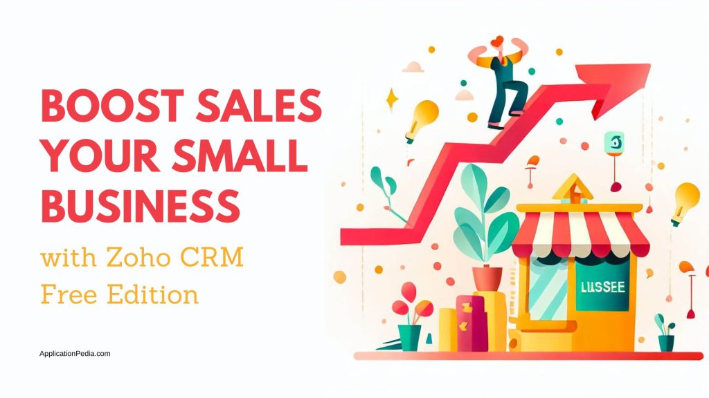 Boost Sales Your Small Business with Zoho CRM Free Edition